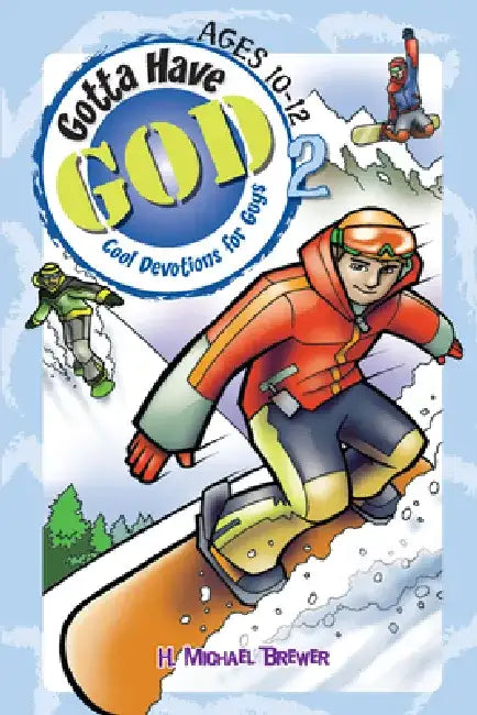 Gotta Have God 2: Ages 10-12 by Michael H. Brewer