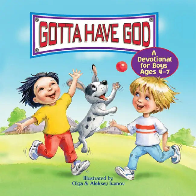 Gotta Have God a Devotional for Boys Ages 4-7 by Rose Kidz