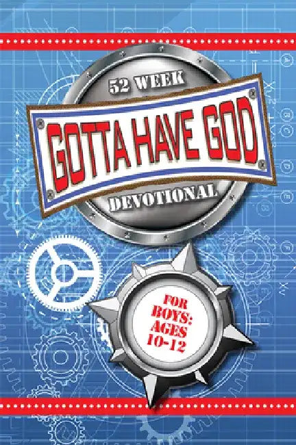 Gotta Have God 52 Week Devotional for Boys Ages 10-12 by Rose Kidz