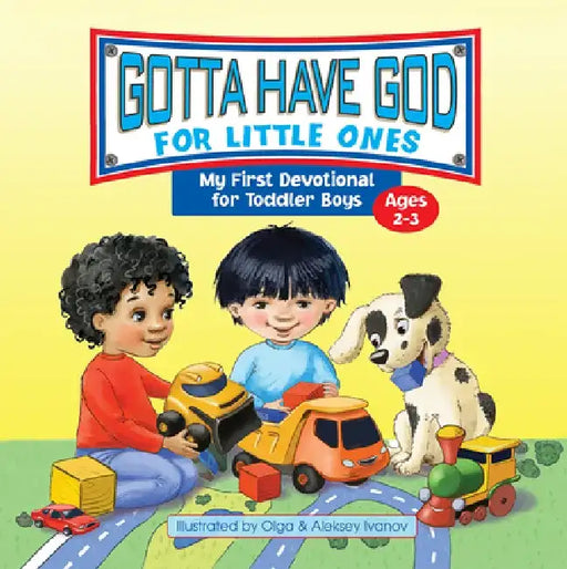 Gotta Have God for Little Ones: My First Devotional for Toddler Boys by Rose Kidz
