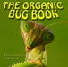 The Organic Bug Book by Chris Korrow
