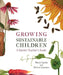 Growing Sustainable Children: A Garden Teacher's Guide by Ronni Sands