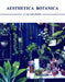 Aesthetica Botanica: A Life with Plants by Sandu Publications