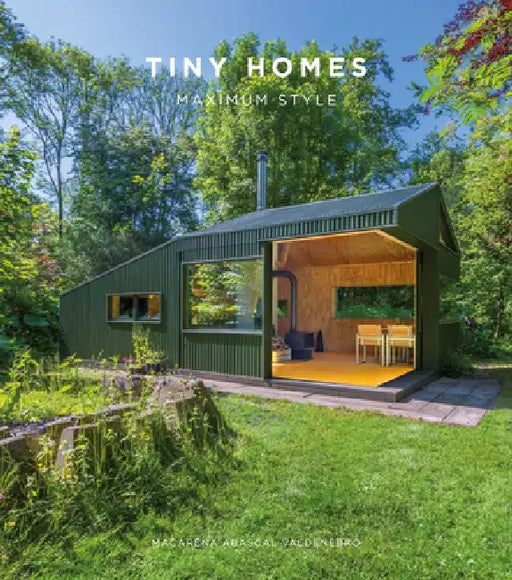Tiny Homes: Maximum Style by Macarena Abascal