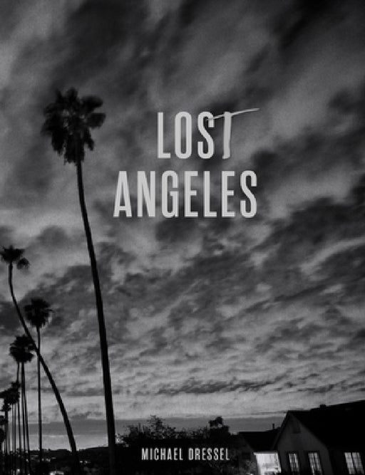 Lost Angeles by Michael Dressel, Matthias Harder, F. Scott Hess
