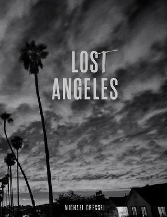 Lost Angeles by Michael Dressel, Matthias Harder, F. Scott Hess