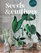 Seeds and Cuttings: A Guide to Germinating, Propagating and Multiplying 60 Kinds of Plants by Olivia Brun