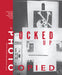 Fucked Up + Photocopied: Instant Art of the Punk Rock Movement: 25th Anniversary Edition by Bryan Ray Turcotte, Christopher T. Miller