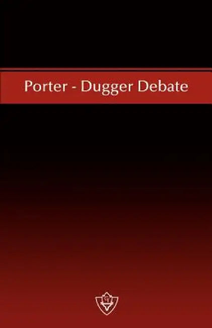 Porter - Dugger Debate by W. Curtis Porter