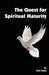 The Quest for Spiritual Maturity by Tom Seals