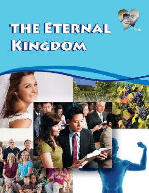 Word in the Heart 6: 4 -- The Eternal Kingdom by Mike Willis