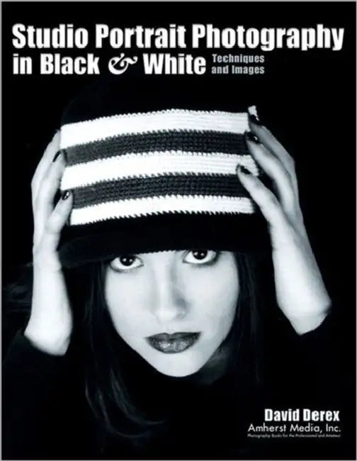 Studio Portrait Photography in Black & White: Techniques and Images by David Derex