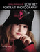 Lighting Techniques for Low Key Portrait Photography by Norman Phillips