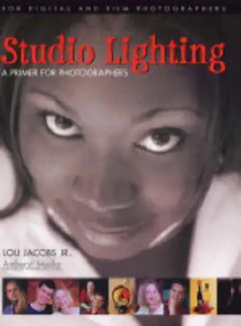 Studio Lighting: A Primer for Photographers by Lou Jacobs