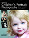 Professional Children's Portrait Photography: Techniques and Images from Master Photographers by Lou Jacobs