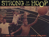 Strong to the Hoop by John Coy