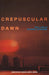 Crepuscular Dawn by Paul Virilio, Sylvere Lotringer, Mike Taormina