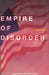 The Empire of Disorder by Alain Joxe, Ames Hodges