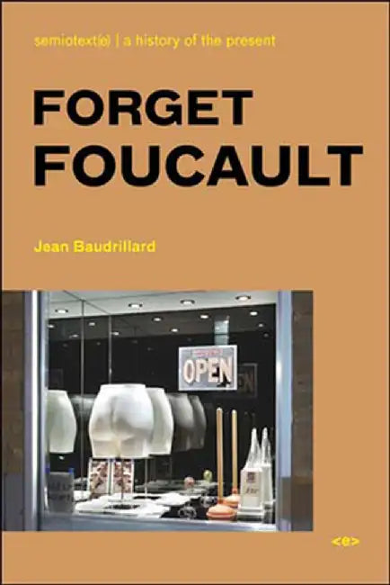 Forget Foucault, New Edition by Jean Baudrillard