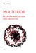 Multitude between Innovation and Negation by Paolo Virno, Isabella Bertoletti, James Cascaito