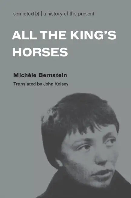 All the King's Horses by Michele Bernstein, John Kelsey