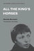 All the King's Horses by Michele Bernstein, John Kelsey