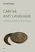 Capital and Language: From the New Economy to the War Economy by Christian Marazzi, Michael Hardt