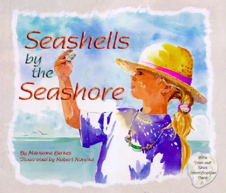 Seashells by the Seashore by Marianne Collins Berkes