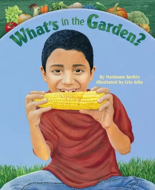 What's in the Garden? by Marianne Berkes