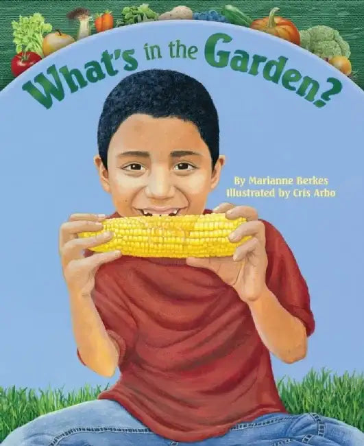 What's in the Garden? by Marianne Berkes