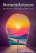 Remembrance: Returning to Our Soul's First Love by Sebastián Blaksley