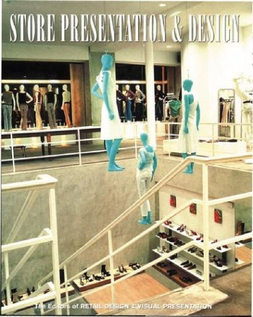 Store Presentation & Design: An International Collection of Design by Martin M. Pegler
