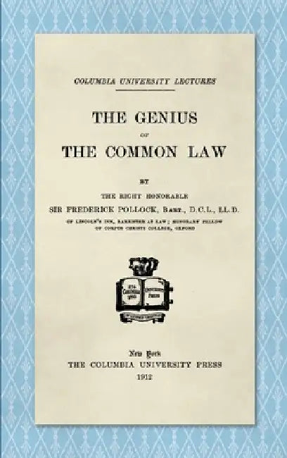 The Genius of the Common Law (1912) by Frederick Pollock