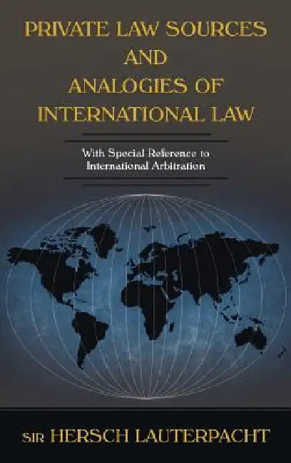 Private Law Sources and Analogies of International Law by Hersch Lauterpacht