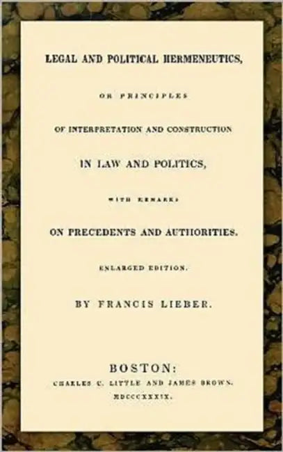Legal and Political Hermeneutics by Francis Lieber