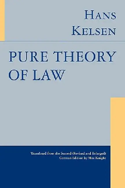 Pure Theory of Law by Hans Kelsen