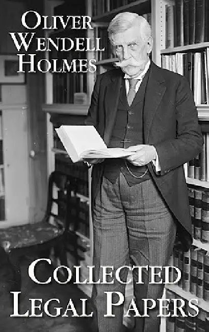 Collected Legal Papers by Jr. Holmes Oliver Wendell