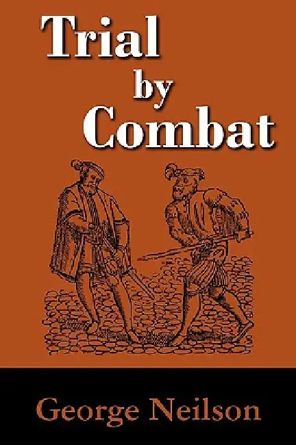 Trial by Combat by George Neilson