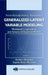 Generalized Latent Variable Modeling: Multilevel, Longitudinal, and Structural Equation Models by Anders Skrondal