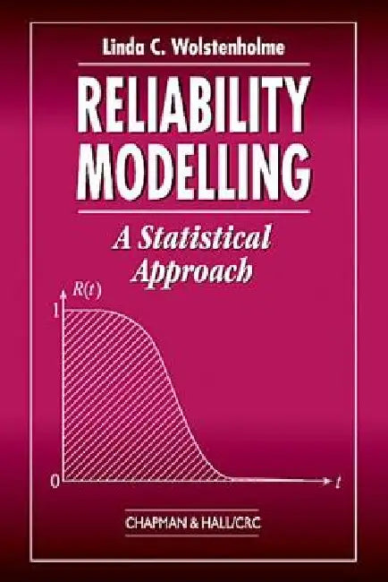 Reliability Modelling: A Statistical Approach by Linda C. Wolstenholme