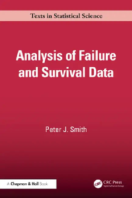 Analysis of Failure and Survival Data by Peter J. Smith