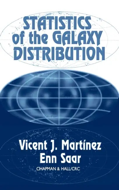 Statistics of the Galaxy Distribution by Vicent J. Martinez, Enn Saar