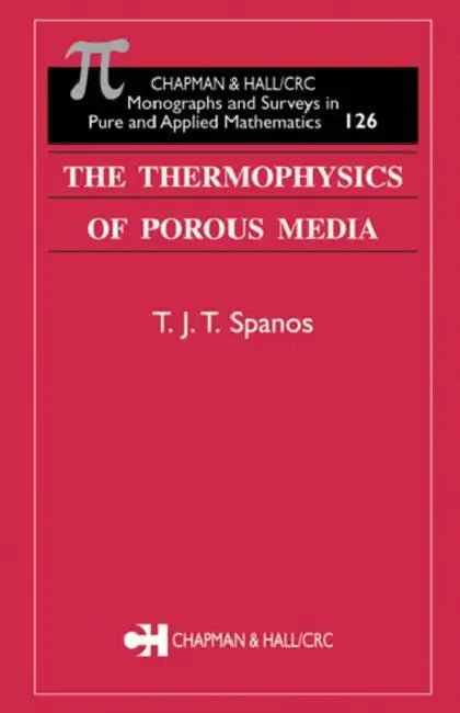 The Thermophysics of Porous Media by T.J.T. Spanos