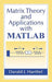 Matrix Theory and Applications with MATLAB by Darald J. Hartfiel