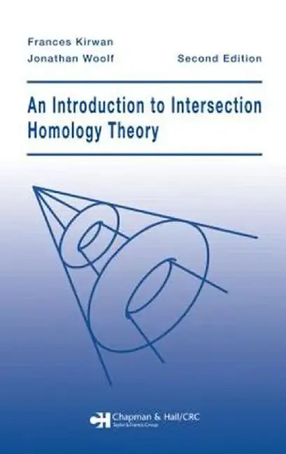 An Introduction to Intersection Homology Theory by Frances Kirwan