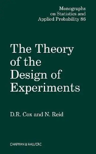 The Theory of the Design of Experiments by D. R. Cox