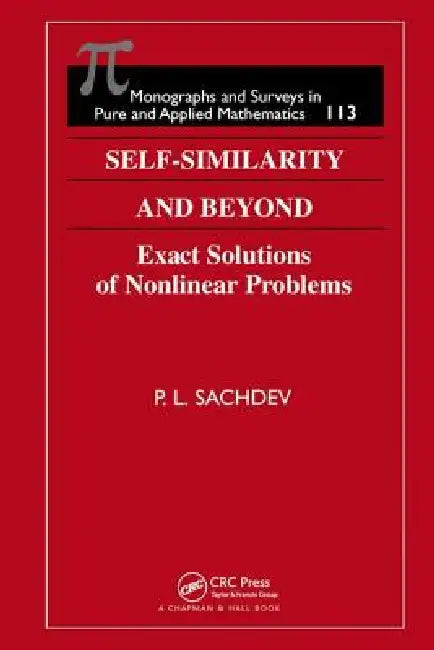 Self-Similarity and Beyond: Exact Solutions of Nonlinear Problems by P. L. Sachdev