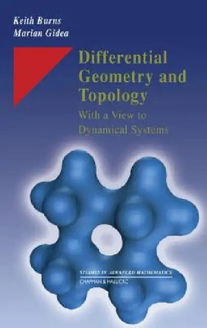 Differential Geometry and Topology: With a View to Dynamical Systems by Keith Burns