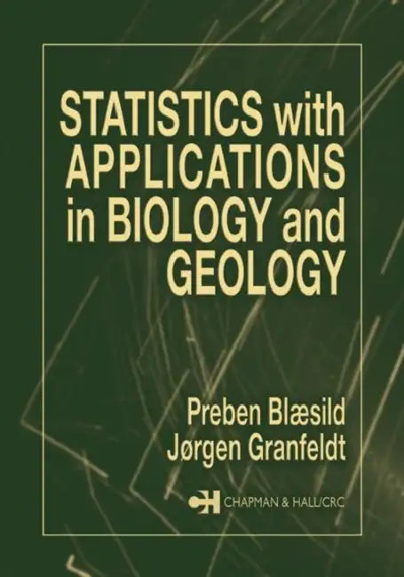 Statistics with Applications in Biology and Geology by Preben Blaesild, Jorgen Granfeldt