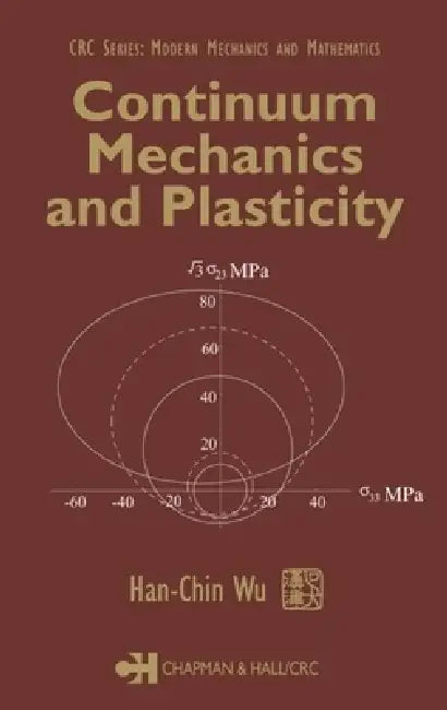 Continuum Mechanics and Plasticity by Han-Chin Wu